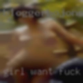 Girl want fuck now in WV for free