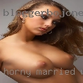 Horny married women looking